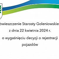 Obwieszczenie Starosty Goleniowskiego z dnia 22 kwietnia 2024 r. o wygaśnięciu decyzji o rejestracji pojazdów