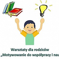 Warsztaty dla rodziców pt. „Motywowanie do współpracy i nauki